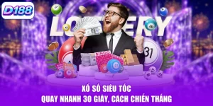 Xổ Số Siêu Tốc - Quay Nhanh 30 Giây, Cách Chiến Thắng